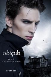 Icon image Cobiçada (Livro #10 De Memórias De Um Vampiro)