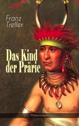 Icon image Das Kind der Prärie (Wildwestroman)