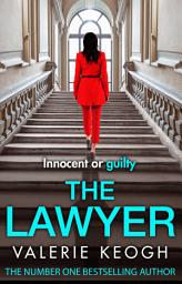 Icon image The Lawyer: A completely addictive psychological thriller from #1, MILLION-COPY BESTSELLER Valerie Keogh