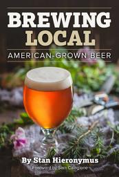 Icon image Brewing Local: American-Grown Beer