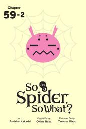 Icon image So I'm a Spider, So What?, Chapter 59.2