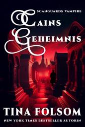 Icon image Cains Geheimnis: Rasante und prickelnde Vampir Romantasy Saga