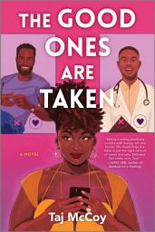 Icon image The Good Ones Are Taken: A Novel