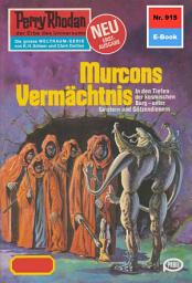 Icon image Perry Rhodan 915: Murcons Vermächtnis: Perry Rhodan-Zyklus "Die kosmischen Burgen"