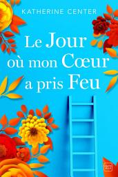 Icon image Le jour où mon coeur a pris feu