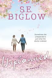 Icon image Unplanned: A Contemporary Women's Friendship Novel
