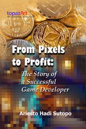 Icon image From pixels to profit: the story of a successful game developer
