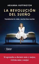 Icon image La revolución del sueño: Transforma tu vida, noche tras noche