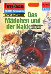 Icon image Perry Rhodan 1583: Das Mädchen und der Nakk: Perry Rhodan-Zyklus "Die Linguiden"