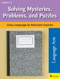 Icon image Solving Mysteries, Problems, and Puzzles: Lively Language for Reluctant Learners