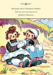 Icon image Raggedy Ann's Wishing Pebble - Written and Illustrated by Johnny Gruelle