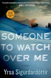 Icon image Someone to Watch Over Me: A Thriller