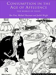 Icon image Consumption in the Age of Affluence: The World of Food