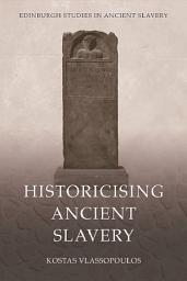 Icon image Historicising Ancient Slavery