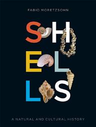 Icon image Shells: A Natural and Cultural History