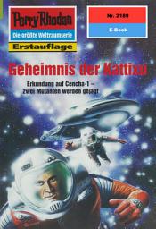 Icon image Perry Rhodan 2189: Geheimnis der Kattixu: Perry Rhodan-Zyklus "Das Reich Tradom"