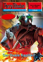 Icon image Perry Rhodan 2303: Der Duale Kapitän: Perry Rhodan-Zyklus "Terranova"