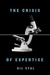 Icon image The Crisis of Expertise