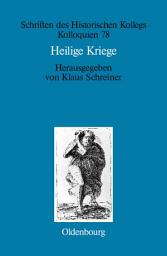 Icon image Heilige Kriege: Religiöse Begründungen militärischer Gewaltanwendung: Judentum, Christentum und Islam im Vergleich