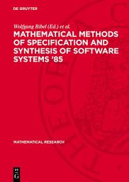 Icon image Mathematical Methods of Specification and Synthesis of Software Systems ‘85: Proceedings of the International Spring School, held in Wendisch-Rietz (GDR), April 22–26, 1985