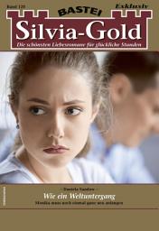 Icon image Silvia-Gold 120: Wie ein Weltuntergang