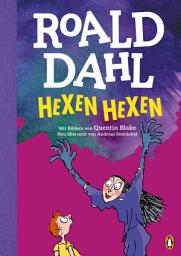 Icon image Hexen hexen: Neu übersetzt von Andreas Steinhöfel. Die weltberühmte Geschichte farbig illustriert für Kinder ab 8 Jahren