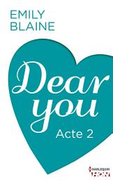 Icon image Dear You - Acte 2