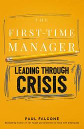 Icon image The First-Time Manager: Leading Through Crisis
