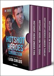 Icon image Hotshot Heroes Collection: Four Action-Packed Romance Novels