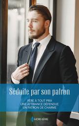 Icon image Séduite par son patron: Père à tout prix - Une attirance défendue - Un patron de charme