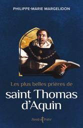 Icon image Les plus belles prières de saint Thomas d'Aquin