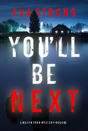 Icon image You’ll Be Next (A Megan York Suspense Thriller—Book Two)