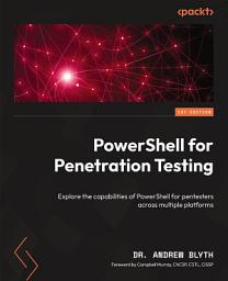Icon image PowerShell for Penetration Testing: Explore the capabilities of PowerShell for pentesters across multiple platforms