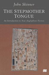 Icon image The Stepmother Tongue: An Introduction to New Anglophone Fiction