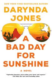 Icon image A Bad Day for Sunshine: A Novel
