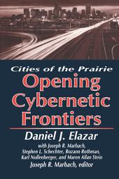 Icon image The Opening of the Cybernetic Frontier: Cities of the Prairie