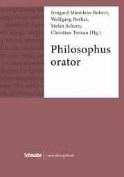 Icon image Philosophus Orator: Rhetorische Strategien und Strukturen in philosophischer Literatur