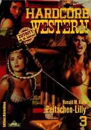 Icon image PEITSCHEN-LILLY: Hardcore-Western, Band 3, Band 3