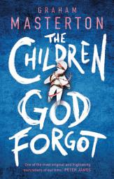 Icon image The Children God Forgot: A terrifying thriller from the master of horror and part of a chilling horror series for 2026