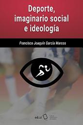 Icon image Deporte, imaginario social e ideología