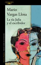 Icon image La tía Julia y el escribidor