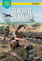 Icon image Geneviève de Galard - L'ange de Dien Bien Phu: Héros et héroïnes d'aujourd'hui