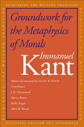 Icon image Groundwork for the Metaphysics of Morals