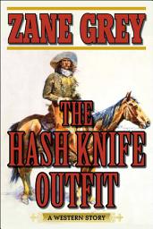 Icon image The Hash Knife Outfit: A Western Story