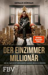 Icon image Der Einzimmer-Millionär: Wie du gar nicht mehr verhindern kannst reich zu werden, Ausgabe 4