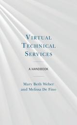 Icon image Virtual Technical Services: A Handbook