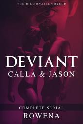 Icon image Deviant: Calla & Jason - Complete Serial (Captive Submission Erotica)