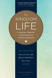 Icon image The Kingdom Life: A Practical Theology of Discipleship and Spiritual Formation