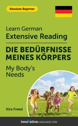 Icon image German Extensive Reading: MY BODY'S NEEDS: Level 2