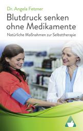 Icon image Blutdruck senken ohne Medikamente – Natürliche Maßnahmen zur Selbsttherapie